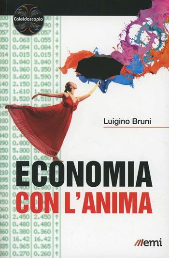 Economia con l'anima - Luigino Bruni - Libro EMI 2013, Cittadini sul pianeta | Libraccio.it