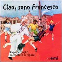 Ciao, sono Francesco. Papa Bergoglio raccontato ai ragazzi - Gianni Albanese - Libro EMI 2013, Pirilampo | Libraccio.it