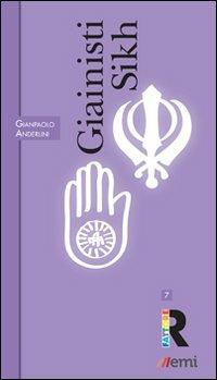 Giainisti e Sikh - Gianpaolo Anderlini - Libro EMI 2015, Fattore R | Libraccio.it