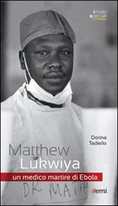 Matthew Lukwiya. Un medico martire di ebola