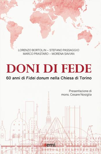 Doni di fede. 60 anni di «Fidei donum» nella chiesa di Torino - Lorenzo Bortolin, Stefano Passaggio, Marco Prastaro - Libro EMI 2018, Documissio | Libraccio.it