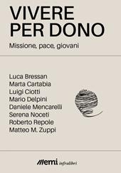 Vivere per dono. Missione, pace, giovani