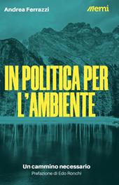 In politica per l'ambiente. Un cammino necessario