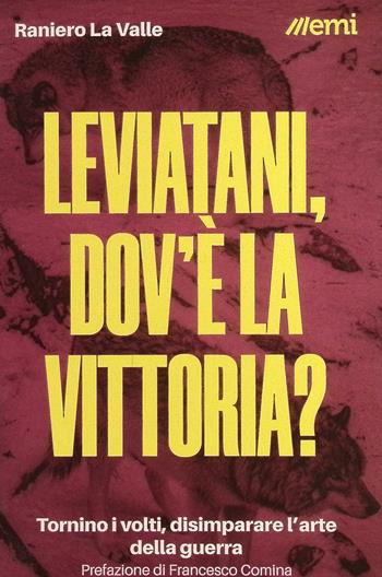 Leviatani, dov'è la vittoria? Tornino i volti, disimparare l'arte della guerra - Raniero La Valle - Libro EMI 2023, Cittadini sul pianeta | Libraccio.it