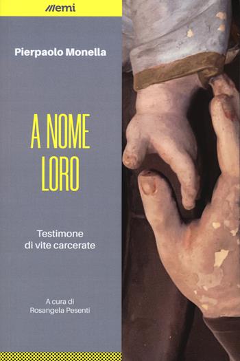 A nome loro. Testimone di vite carcerate - Pierpaolo Monella - Libro EMI 2024, Vita di missione | Libraccio.it