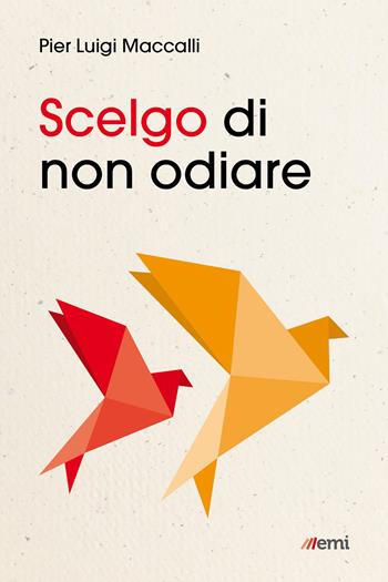 Scelgo di non odiare - Pier Luigi Maccalli - Libro EMI 2026, Caleidoscopio | Libraccio.it