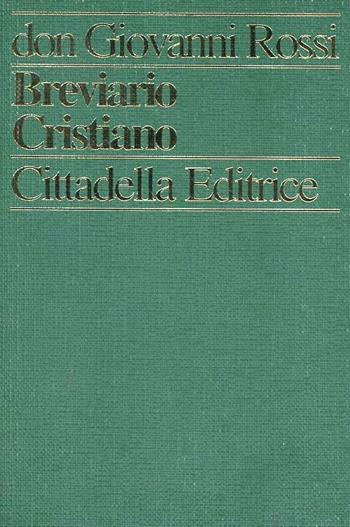 Il breviario cristiano - Giovanni Rossi - Libro Cittadella 2014 | Libraccio.it