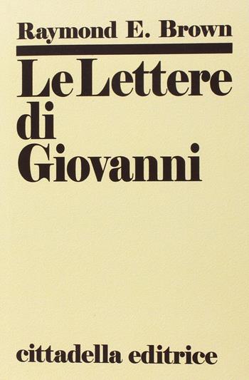 Le lettere di Giovanni - Raymond E. Brown - Libro Cittadella 2000, Commenti e studi biblici | Libraccio.it