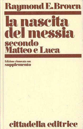 La nascita del Messia secondo Matteo e Luca - Raymond E. Brown - Libro Cittadella 2002 | Libraccio.it