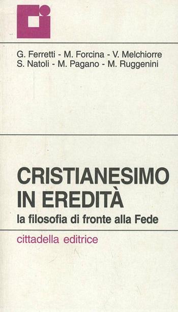 Cristianesimo in eredità. La filosofia di fronte alla fede  - Libro Cittadella 2000, Cittadella incontri | Libraccio.it
