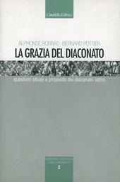 La grazia del diaconato. Questioni attuali a proposito del diaconato latino