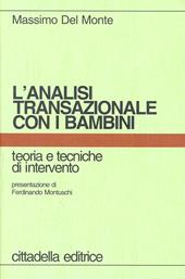 L' analisi transazionale con i bambini. Teoria e tecniche d'intervento