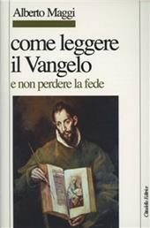 Come leggere il Vangelo (e non perdere la fede)