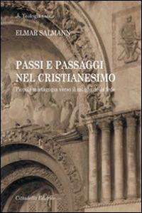 Passi e passaggi nel cristianesimo. Piccola mistagogia verso il mondo della fede - Elmar Salmann - Libro Cittadella 2011, Teologia. Saggi | Libraccio.it