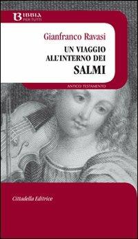 Un Viaggio all'interno dei Salmi - Gianfranco Ravasi - Libro Cittadella 2009, Bibbia per tutti | Libraccio.it