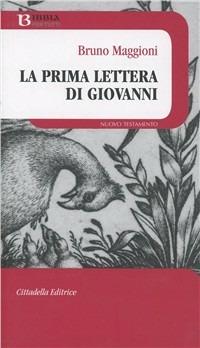 La prima lettera di Giovanni - Bruno Maggioni - Libro Cittadella 2011, Bibbia per tutti | Libraccio.it