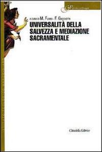 Universalità della salvezza e mediazione sacramentale  - Libro Cittadella 2010, Gestis verbisque | Libraccio.it