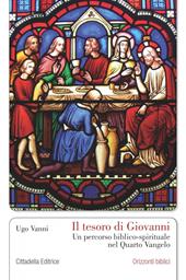 Il tesoro di Giovanni. Un percorso biblico-spirituale nel Quarto Vangelo