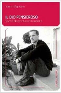 Il Dio pensieroso. Spunti biblici per educatori in cammino - Marco D'Agostino - Libro Cittadella 2010, Comunità cristiana. Linee emergenti | Libraccio.it
