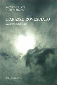 L' arazzo rovesciato. L'enigma del male - Giovanni Cucci, Andrea Monda - Libro Cittadella 2010, Varia | Libraccio.it