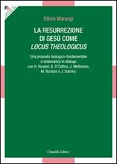 La resurrezione di Gesù come locus theologicus. Una proposta teologico-fondamentale e sistematica in dialogo con H. Kessler, G. O'Collins, J. Moltmann...