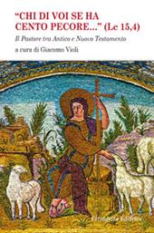 «Chi di voi se ha cento pecore... (LC 15,4)». Il pastore tra Antico e Nuovo Testamento