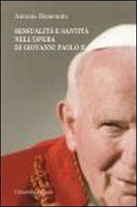 Sessualità e santità nell'opera di Giovanni Paolo II - Antonio Bomenuto - Libro Cittadella 2011, Varia | Libraccio.it