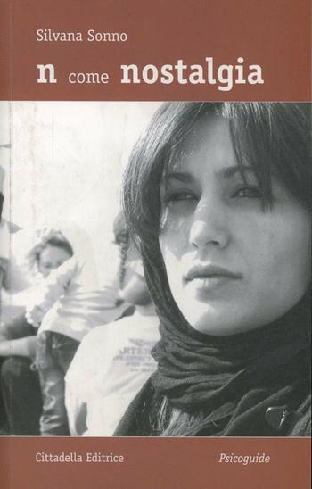 N come nostalgia - Silvana Sonno - Libro Cittadella 2011, Psicoguide | Libraccio.it