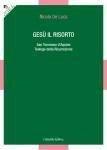 Gesù il Risorto. San Tommaso d'Aquino teologo della risurrezione - Nicola De Luca - Libro Cittadella 2012, Studi e ricerche. Sezione teologica | Libraccio.it