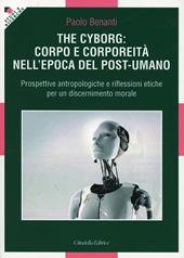 The cyborg: corpo e corporeità nell'epoca del post-umano