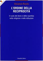 L' ordine della reciprocità. Il ruolo del dono e dello scambio nella religione e nelle istituzioni