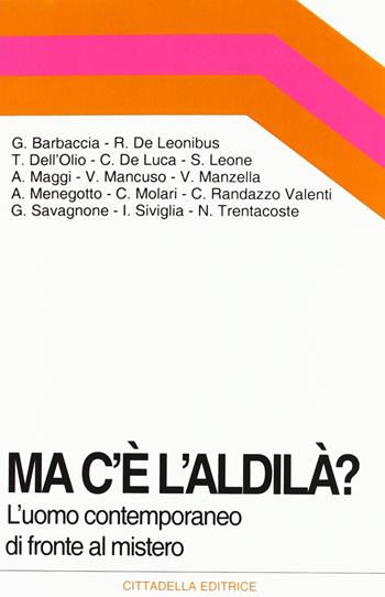 Ma c'è l'aldilà? L'uomo contemporaneo di fronte al mistero  - Libro Cittadella 2012, Orizzonti nuovi | Libraccio.it
