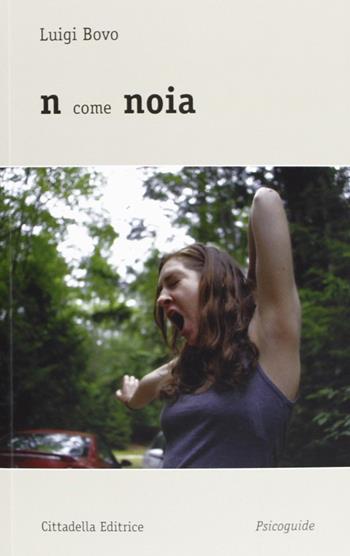N come noia - Luigi Bovo - Libro Cittadella 2012, Psicoguide | Libraccio.it