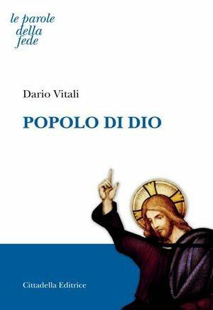 Popolo di Dio - Dario Vitali - Libro Cittadella 2013, Le parole della fede | Libraccio.it
