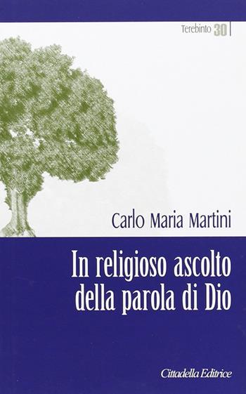 In religioso ascolto della parola di Dio - Carlo Maria Martini - Libro Cittadella 2012, Terebinto | Libraccio.it