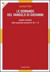 Le domande del Vangelo di Giovanni. Analisi narrativa delle questioni presenti in Gv 1-12