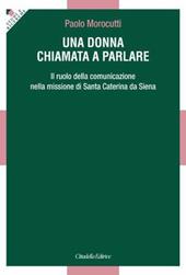 Una donna chiamata a parlare. Il ruolo della comunicazione nella missione di santa Caterina da Siena