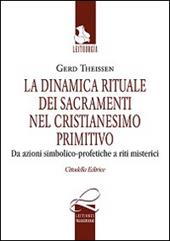 La dinamica rituale nei sacramenti del cristianesimo primitivo. Da azioni simbolico-profetiche a riti misterici