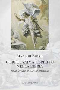 Image of Corpo anima e spirito nella Bibbia. Dalla creazione alla risurrezione