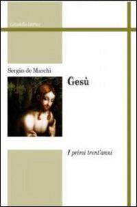 Gesù. I primi trent'anni  - Libro Cittadella 2015, Studi cristologici | Libraccio.it