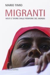 Migranti. Volti e storie dalle periferie del mondo