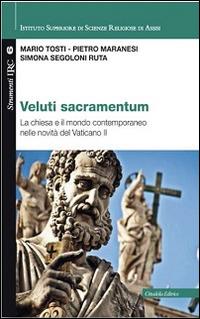 Veluti sacramentum. La chiesa e il mondo contemporaneo nelle novità del Vaticano II - Mario Tosti, Pietro Maranesi, Simona Segoloni Ruta - Libro Cittadella 2014, Convivium assisiense. Strumenti IRC | Libraccio.it