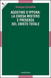 Agostino d'Ippona: la Chiesa mistero e presenza del Cristo totale