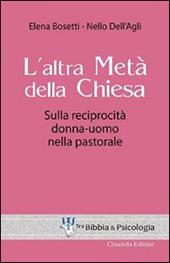 L' altra metà della Chiesa. Sulla reciprocità donna-uomo nella pastorale