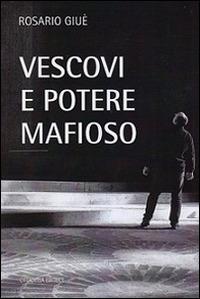 Vescovi e potere mafioso - Rosario Giuè - Libro Cittadella 2015 | Libraccio.it