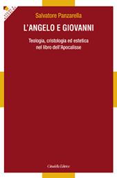 L' angelo e Giovanni. Teologia, cristologia ed estetica nel libro dell'Apocalisse