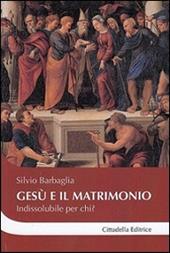 Gesù e il matrimonio. Indissolubile per chi?