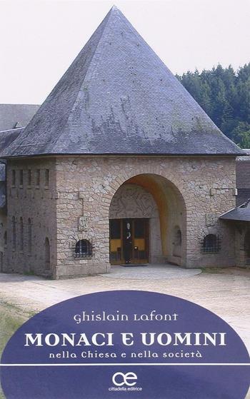 Monaci e uomini nella Chiesa e nella società - Ghislain Lafont - Libro Cittadella 2016, Spiritualità del nostro tempo | Libraccio.it