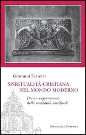 Spiritualità cristiana nel mondo moderno. Per un superamento della mentalità sacrificale