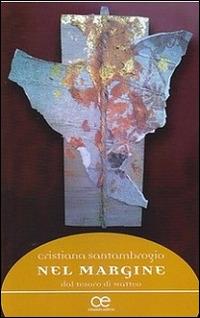 Nel margine. Dal tesoro di Matteo - Cristiana Santambrogio - Libro Cittadella 2016, Spiritualità del nostro tempo | Libraccio.it